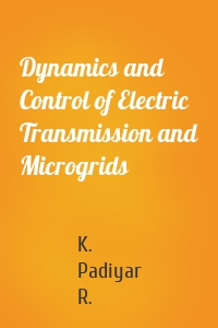 Dynamics and Control of Electric Transmission and Microgrids