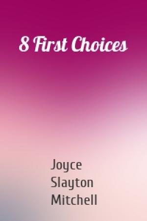 Обложка книги «8 First Choices» — Joyce Slayton Mitchell