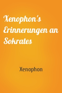 Xenophon's Erinnerungen an Sokrates