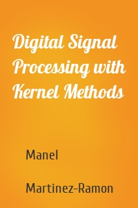 Digital Signal Processing with Kernel Methods