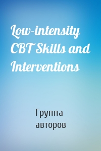 Low-intensity CBT Skills and Interventions