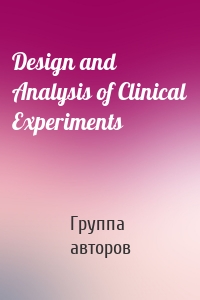 Design and Analysis of Clinical Experiments