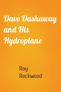 Dave Dashaway and His Hydroplane