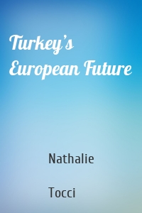 Turkey’s European Future