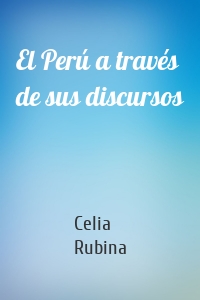 El Perú a través de sus discursos