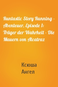 Runtastic Story Running - Abenteuer, Episode 1: Träger der Wahrheit - Die Mauern von Alcatraz