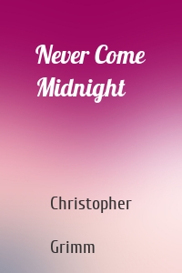 Never Come Midnight