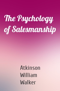 The Psychology of Salesmanship