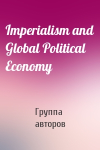 Imperialism and Global Political Economy