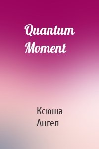 Quantum Moment