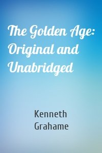 The Golden Age: Original and Unabridged