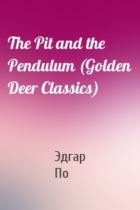 The Pit and the Pendulum (Golden Deer Classics)