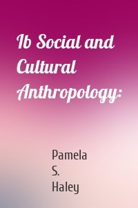 Ib Social and Cultural Anthropology: