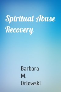 Spiritual Abuse Recovery