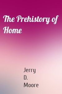 The Prehistory of Home