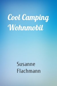 Cool Camping Wohnmobil