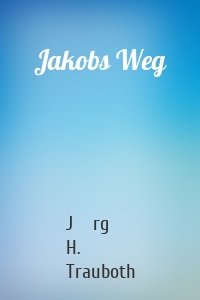 Jakobs Weg