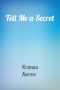 Tell Me a Secret