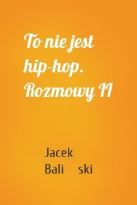 To nie jest hip-hop. Rozmowy II