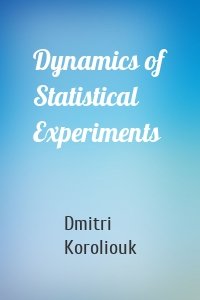 Dynamics of Statistical Experiments