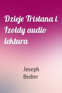 Dzieje Tristana i Izoldy audio lektura