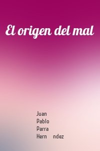 El origen del mal