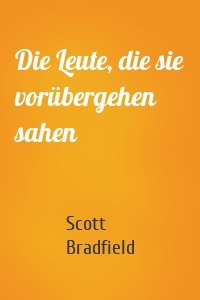 Die Leute, die sie vorübergehen sahen