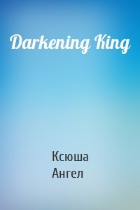 Darkening King