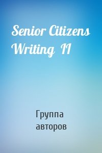 Senior Citizens Writing  II