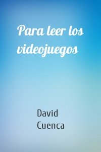 Para leer los videojuegos