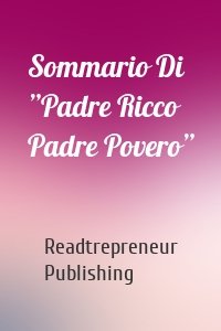 Sommario Di ”Padre Ricco Padre Povero”