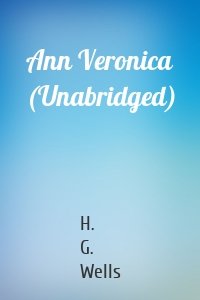 Ann Veronica (Unabridged)