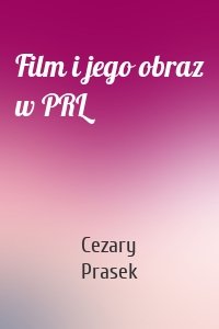 Film i jego obraz w PRL