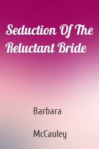 Seduction Of The Reluctant Bride