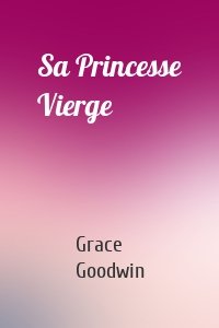 Sa Princesse Vierge