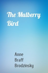 The Mulberry Bird