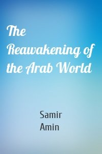 The Reawakening of the Arab World