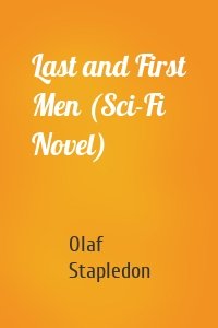 Last and First Men (Sci-Fi Novel)