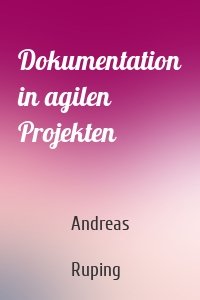 Dokumentation in agilen Projekten