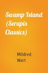 Swamp Island (Serapis Classics)