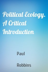 Political Ecology. A Critical Introduction