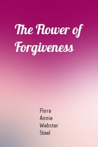The Flower of Forgiveness