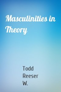 Masculinities in Theory