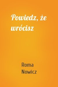 Powiedz, że wrócisz