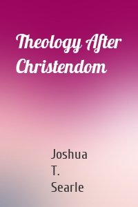 Theology After Christendom