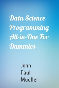 Data Science Programming All-in-One For Dummies