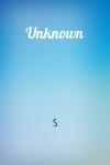 S - Unknown