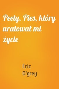 Peety. Pies, który uratował mi życie