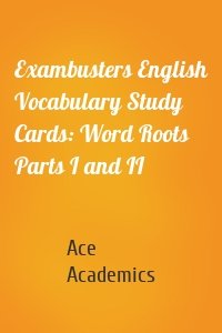 Exambusters English Vocabulary Study Cards: Word Roots Parts I and II