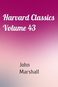 Harvard Classics Volume 43